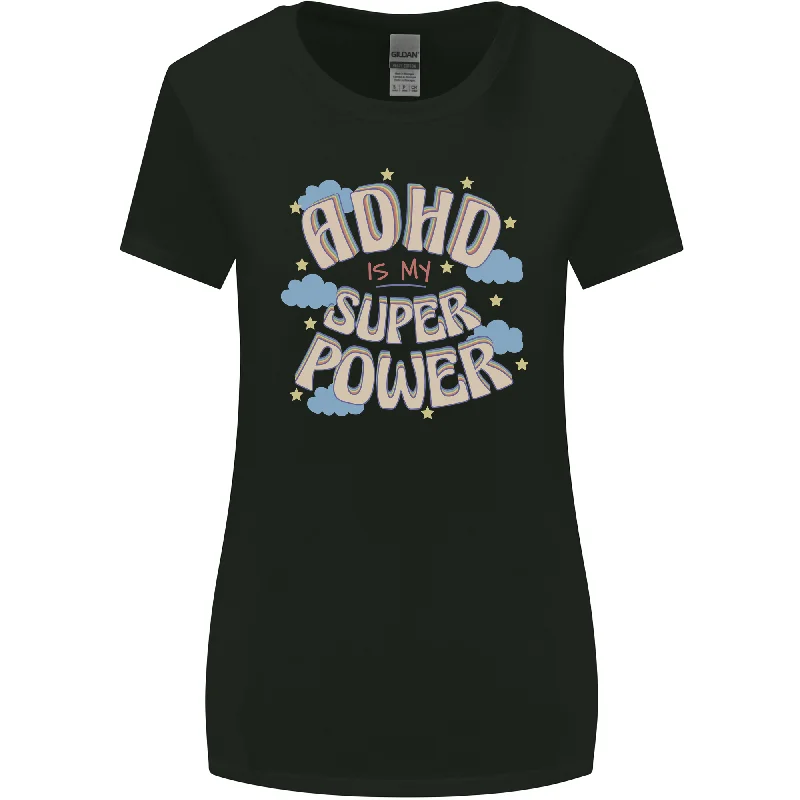 ADHD is My Superpower Womens Wider Cut T-Shirt Layered Multi-layer Single Layer